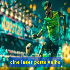 cine laser porto velho